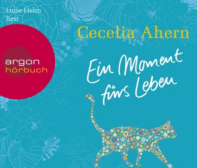 Cecelia Ahern - Ein Moment fürs Leben